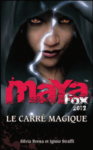 Maya Fox TOME 2 : Le carré magique de Silvia BRENA et IGINIO STRAFFI.